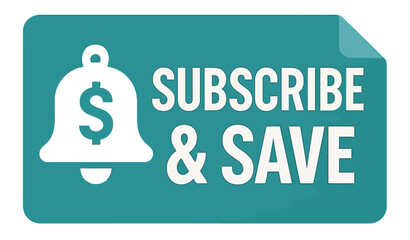 A teal button with a bell icon and dollar sign encourages viewers to subscribe and save money. Modern flat vector sticker label with icon and badge style, transparent background
