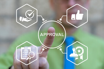 Business person using virtual touch screen presses the word APPROVAL. Approval Efficiency Policy...