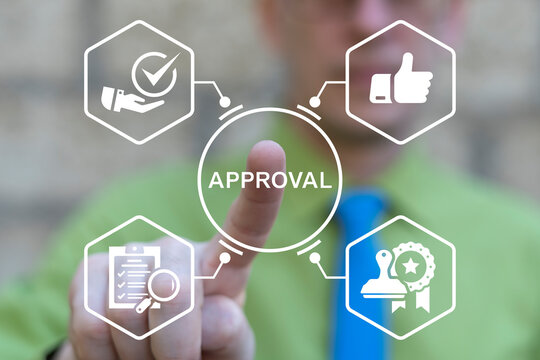 Business person using virtual touch screen presses the word APPROVAL. Approval Efficiency Policy Progress Business Concept. Approved document or agreement.