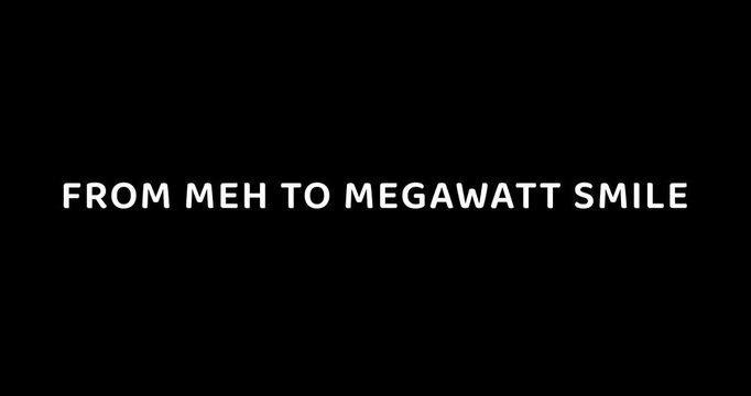 From meh to megawatt smile, Motivational Typography Quote Animation for Social Media and Video Projects