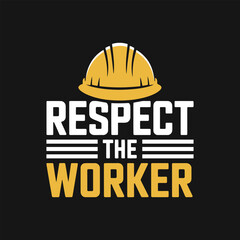 Fototapeta premium Respect the Worker typography labor day t-shirt design 