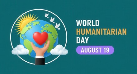 World humanitarian day august 19 graphic with hands supporting the earth and a heart