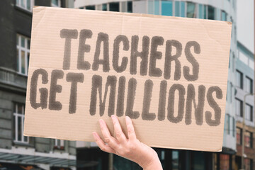 Teachers get millions. Slogan sparks debate on pay priorities and classroom outcomes in public...