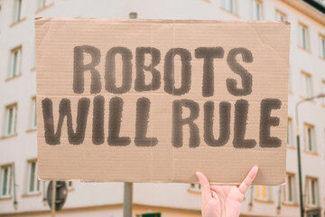 “Robots Will Rule” — AI dominance fear referencing future, Terminator, and tech. DYSTOPIA....