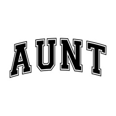 Aunt varsity, arched aunt, college font, svg cut file. Isolated vector illustration.