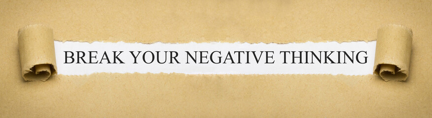 Break your negative thinking