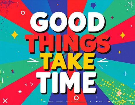 Vibrant graphic design with motivational phrase