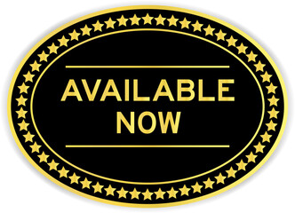 Black and gold color oval label sticker with word available now on white background