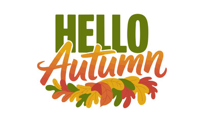 Hello Autumn Seasonal Greeting Modern Vector Illustration with Colorful Leaves and Elegant Typography