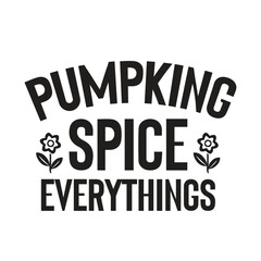 pumpking spice everythings