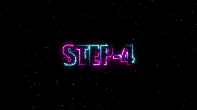 Step 4 text neon animation on black background.Neon number display step 4 concept.