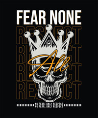 Fear none respect all skull crown typography design for streetwear and bold graphic apparel