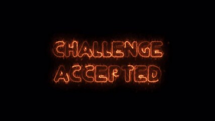 glowing challenge accepted neon text animation with burning fire effect for motivational videos, event promos, and dynamic overlays - Powered by Adobe