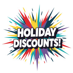 Holiday Discounts! Colorful comic book style explosion background for sales and promotions. Pop art vector illustration for advertising and marketing.