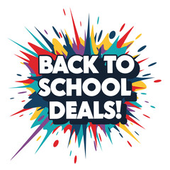 BACK TO SCHOOL DEALS! Colorful paint splash background for retail promotion. Abstract vector illustration for shopping sale advertisement.