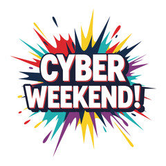Cyber Weekend! Colorful splash background for online shopping sales and promotions. Vector illustration for advertising.