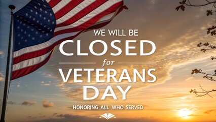 Veterans Day Message with American Flag Waving Gloriously Against a Beautiful Sunset Sky Displaying Patriotism