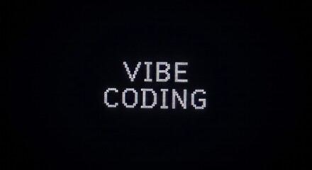 Vibe coding words text computer screen monitor display electronic retro message technology