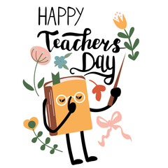 Happy Teachers day postcard with Cartoon Teacher Book Character Holding A Pointer. Hand drawn lettering phrase.