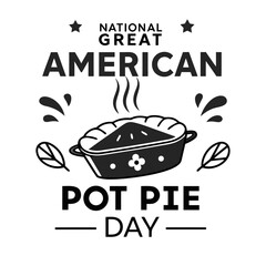 NATIONAL GREAT AMERICAN POT PIE DAY vector illustration