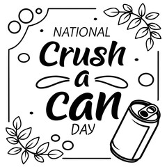 NATIONAL CRUSH A CAN DAY vector illustration