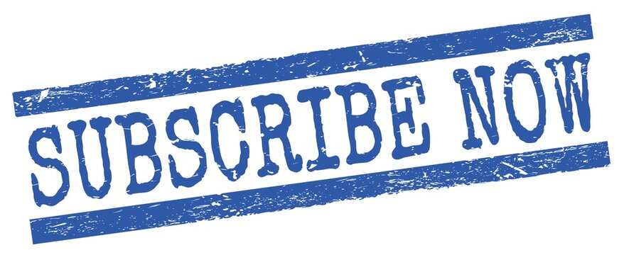 SUBSCRIBE NOW text on blue lines stamp sign.