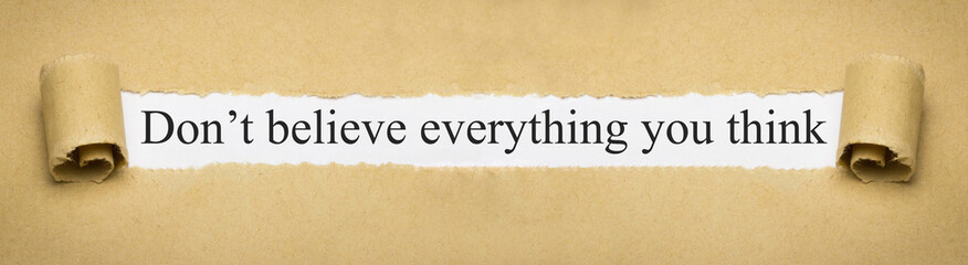 Don’t believe everything you think