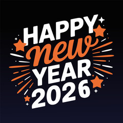 Obraz premium Happy New Year 2026 bold stacked lettering, star accents and gradient glow, modern celebration poster, night party card, vector illustration