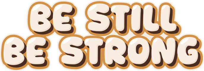 be still be strong