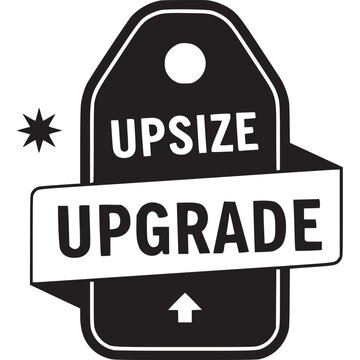 Black and white upsize upgrade tag illustration, isolated on white background, perfect for promoting special offers and deals to encourage customers to choose premium options