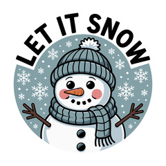 Let it snow round label, smiling snowman with beanie and scarf, classic winter typography, Christmas poster, vector illustration