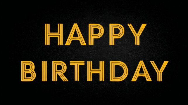 Happy birthday message in yellow bold text on textured black background.