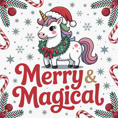 Christmas unicorn with santa hat and wreath collar, merry and magical lettering, pine branch border, poster card and sticker set