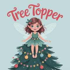 Tree topper fairy girl standing on Christmas tree with stars, holiday vector illustration for greeting cards, posters, stickers, tshirt printable
