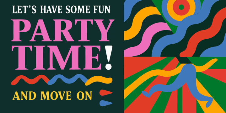 Party Time Let's Have Some Fun And Move On text with abstract shapes Keywords: Party, Time, Fun, Move, On
