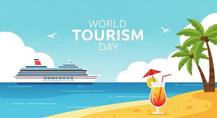 World Tourism Day Celebration with Cruise Ship and Tropical Beach Cocktail.