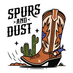 A vintage western design with a detailed cowboy boot, cactus, and 'Spurs and Dust' slogan for a rodeo vector illustration design