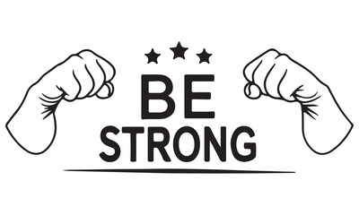 Be Strong Muscle Arms