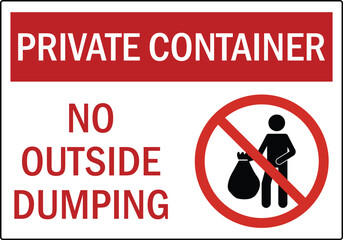 Dumpster sign private trash container. No outside dumping. Vector Illustration Isolated on White Background.
