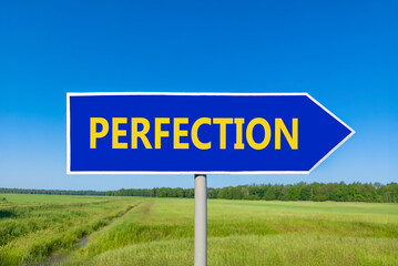Perfection symbol. Concept word Perfection on beautiful blue road sign. Beautiful blue sky green...