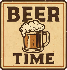 Vintage beer time sign featuring a frothy mug with bold typography, distressed background, and retro design for pub or bar decor.
