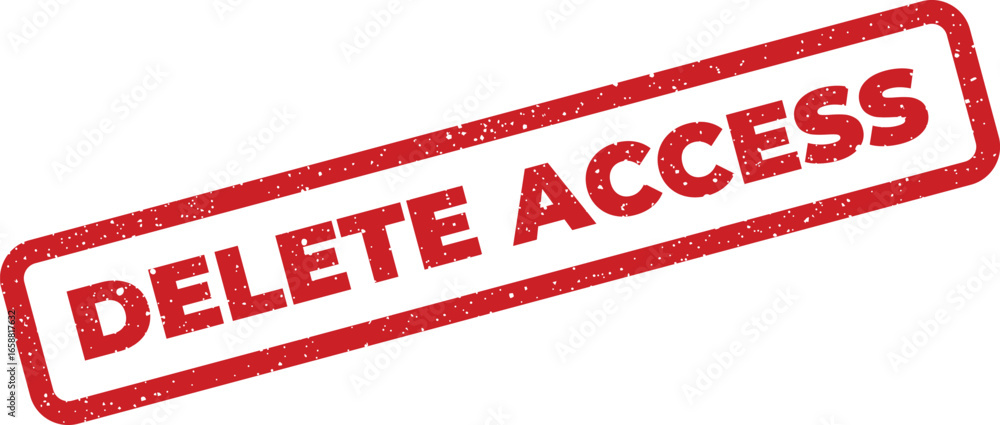 Poster red stamp reads delete access with distressed texture indicating removal