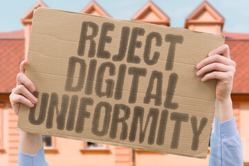 Reject Digital Uniformity. signals pushback to homogenized tech culture and defends difference....