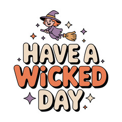 have a wicked day helloween t shirt design