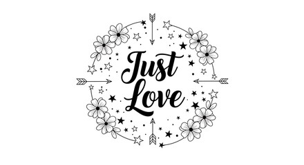 Floral Circle with Arrows and Stars with "Just Love" Text