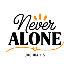 Christian Typography Poster Featuring Bible Verse 'Never Alone Joshua 1:5' in Bold Black and Orange Text