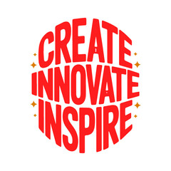 Inspirational Typography Design with the Motivating Christian-Inspired Words 'Create, Innovate, Inspire