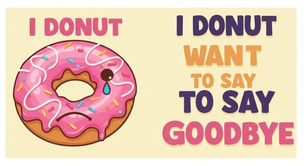 Whimsical Illustration of a Crying Pink Donut with a Playful Farewell Pun.