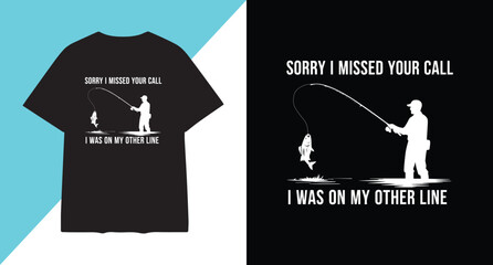 Funny fishing t shirt design with a humorous quote about missing calls while fishing