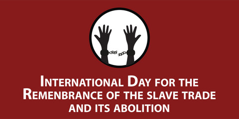 International Day for the Remenbrance of the slave trade and its abolition web vector banner design illustration